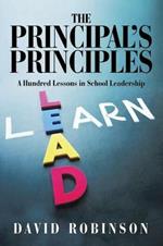 The Principal's Principles: A Hundred Lessons in School Leadership