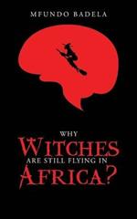 Why Witches Are Still Flying in Africa?