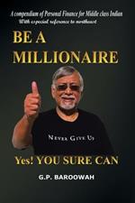 Be A Millionaire: Yes! You Sure Can