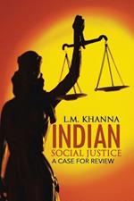 Indian Social Justice: A Case for Review