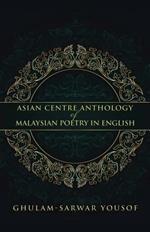 Asian Centre Anthology of Malaysian Poetry in English