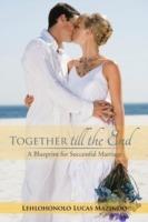 Together Till the End: A Blueprint for Successful Marriage