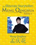 An Illiterate Storyteller: Meng Qinghua: Volume 3