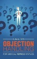 Objection Handling: For Medical Representatives