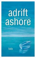 adrift, ashore: A man's quest for his lost song