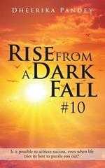 Rise from a Dark Fall: #10