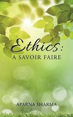 Ethics: A Savoir Faire