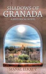 Shadows Of Granada: A Historical Novel