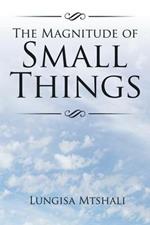 The Magnitude of Small Things