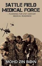 Battle Field Medical Force - Planning for 21St Century Medical Readiness