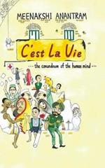 C'est La Vie: The Conundrum of the Human Mind