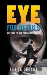 Eye for details: Prepare to join corporate world
