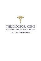 The Doctor Gene: What Everyone Must Know about Doctors