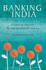 Banking India: Accepting deposits for the purpose of lending