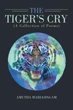 The Tiger's Cry: A Collection of Poems
