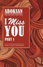 I Miss You: Part 1