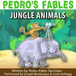 Pedro’s Fables: Jungle Animals