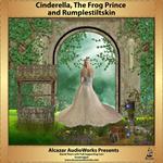 Cinderella, The Frog Prince, & Rumplestiltskin