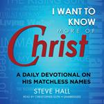 I Want to Know More of Christ