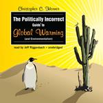 The Politically Incorrect Guide to Global Warming (and Environmentalism)