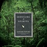 Seducing the Spirits