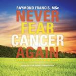 Never Fear Cancer Again