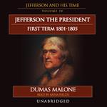 Jefferson the President: First Term, 1801–1805