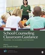 School Counseling Classroom Guidance: Prevention, Accountability, and Outcomes