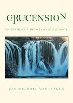 Crucension: An Intersect Between God & Math