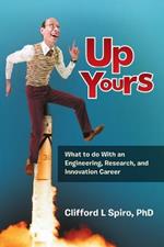 Up Yours: What to Do with an Engineering, Research, and Innovation Career