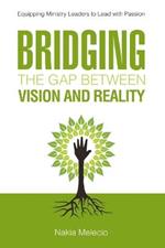 Bridging the Gap Between Vision and Reality: Equipping Ministry Leaders to Lead with Passion