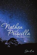 Nathan and Priscilla: Dream Denied