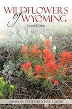 Wildflowers of Wyoming: Second Edition