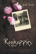 Rooikoppies: A Memoir