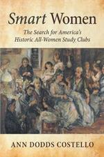 Smart Women: The Search for America's Historic All-Women Study Clubs