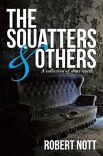 The Squatters & Others: A Collection of Short Stories