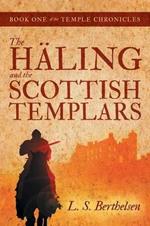 The Haling and the Scottish Templars: Book One of the Temple Chronicles