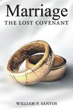 Marriage: The Lost Covenant