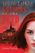 Shadows of the Feyd: Book One of Art of Zafira