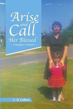 Arise and Call Her Blessed: A Daughter's Memoir