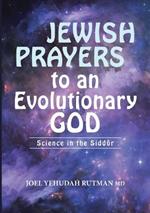 Jewish Prayers to an Evolutionary God: Science in the Siddur