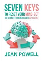 Seven Keys to Reset Your Mind-Set: How to Turn Life's Stumbling Blocks into Stepping Stones
