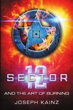 Sector 12 and the Art of Burning