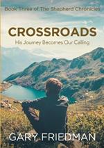 Crossroads: Book Three of The Shepherd Chronicles