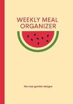 Weekly Meal Organizer: Nutrition Meal Planner and Organizer for the Busy Person