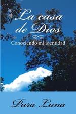 La Casa de Dios: Conociendo mi Identidad