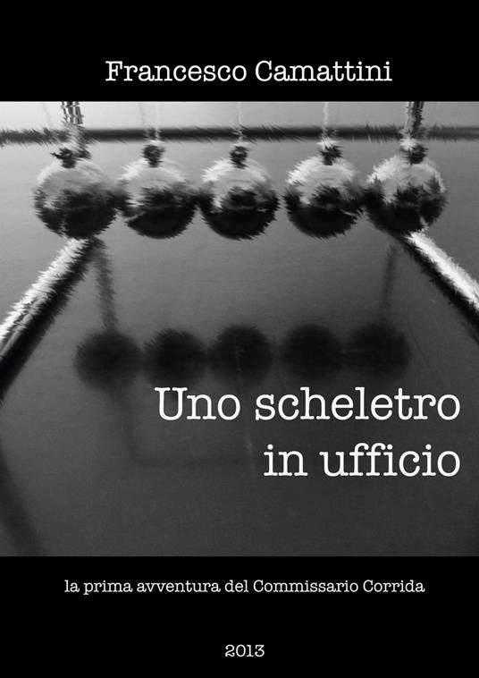 Uno scheletro in ufficio - Francesco Camattini - ebook