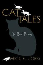 Cat Tales: Da Real Pussy