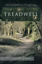 Treadwell: Sheltered in the Foothills of Southern Indiana, a Reclusive Woman Is Pushed to Her Limits by the Savage Invasion of Ru