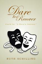 Dare to Recover: Could Be ''a Hero's Journey''